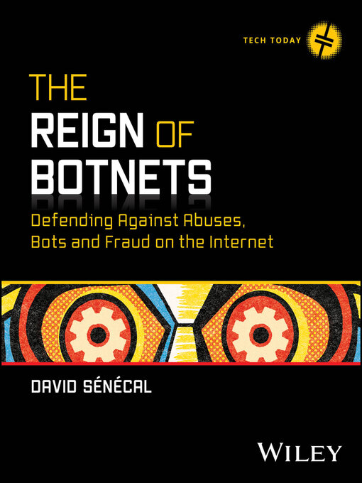 Title details for The Reign of Botnets by David Senecal - Available